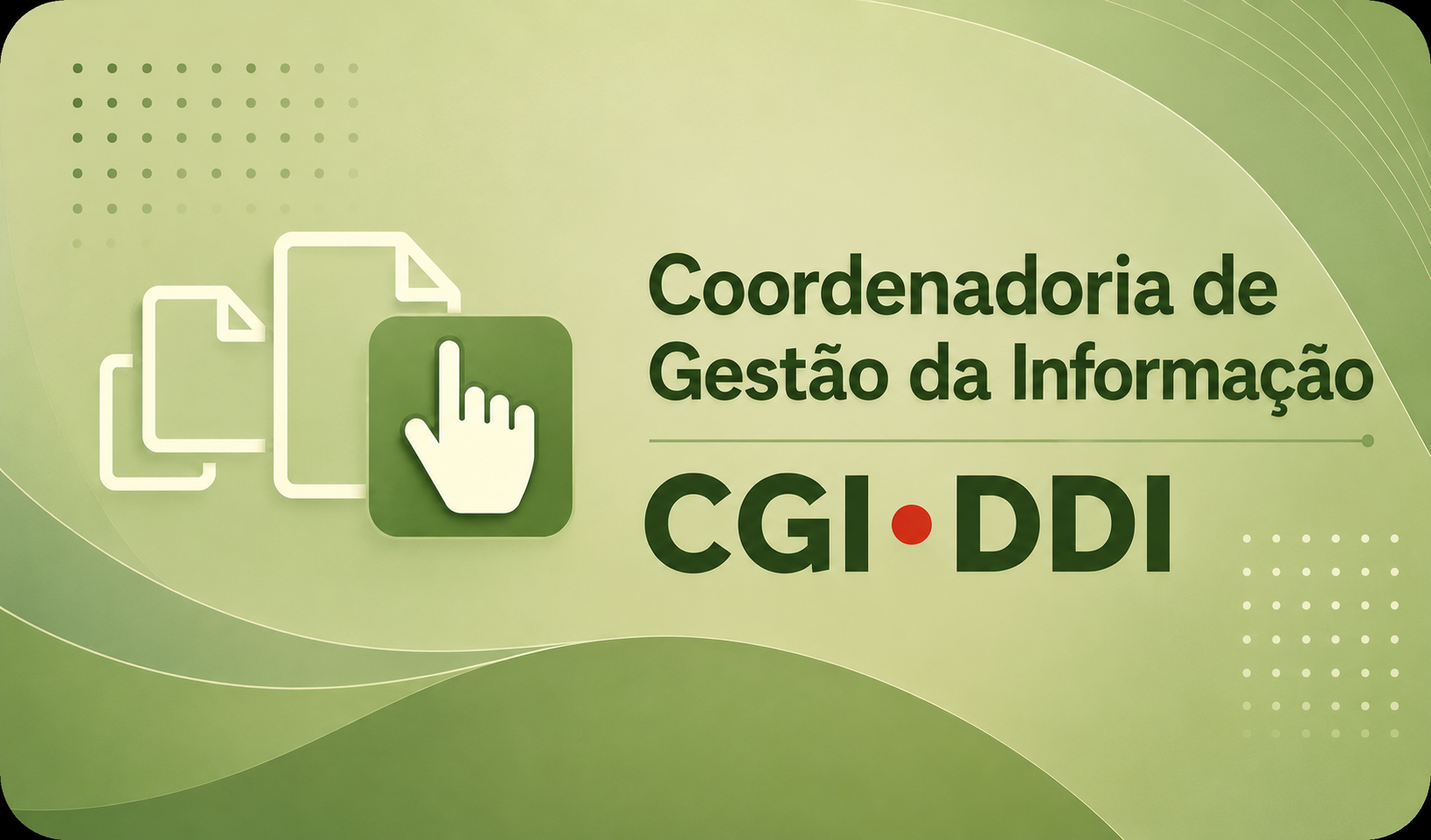 Coordenadoria de Gestão da Informação - CGI-DDI